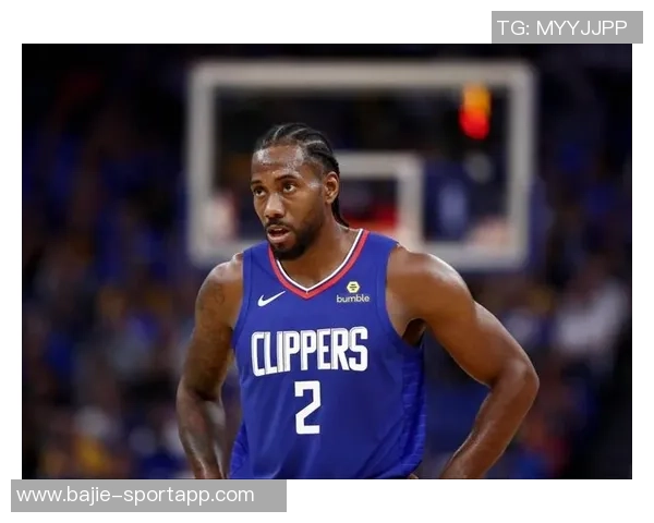 莱昂纳德未来球权分配将依据比赛情况而定卢指导明确球队战术调整方向